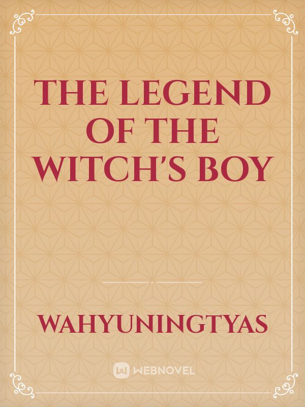 The Legend of the Witch's boy