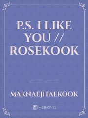 P.S. I LIKE YOU // ROSEKOOK Book