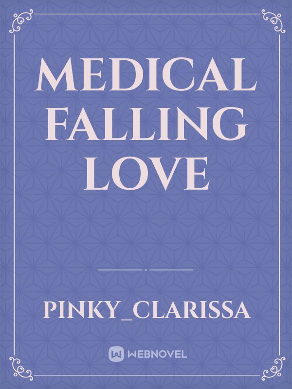 Medical Falling Love