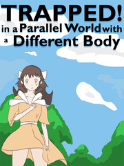 Trapped in an Alternate World with a Different Body! Book