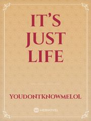 It’s just life Book