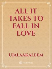 All it Takes to Fall in Love Book