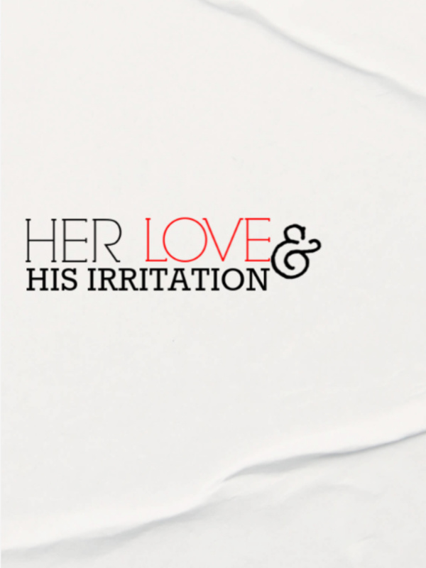 Her Love and His Irritations