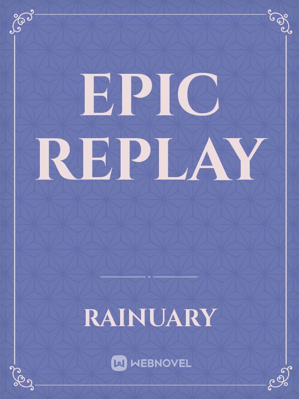 Epic Replay