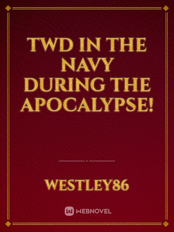 TWD In the Navy during the Apocalypse!