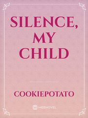 Silence, My Child Book