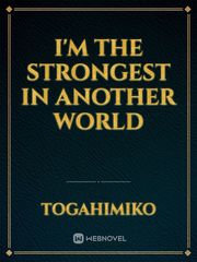I'm the strongest in another world Book