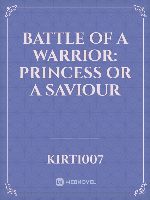 Battle of a warrior: Princess or a Saviour Book