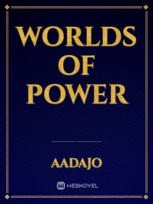 Worlds of Power