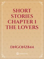 Short Stories 


chapter 1 

The lovers Book