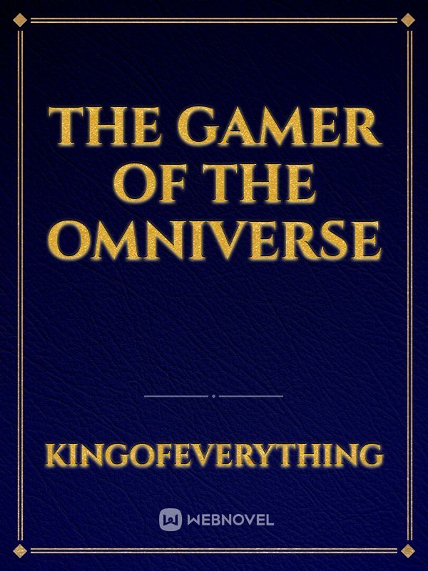 The Gamer  of the Omniverse Book