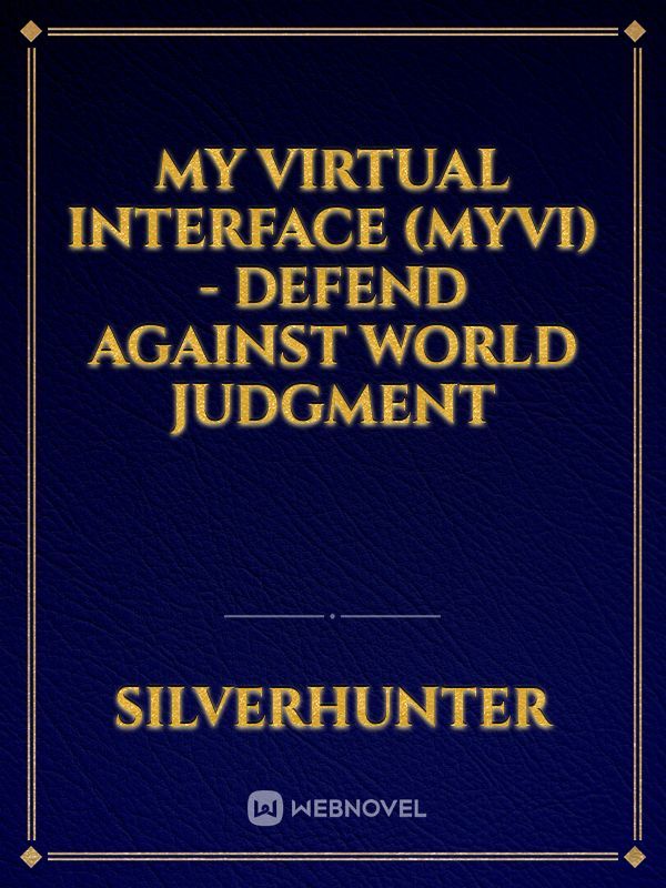 My Virtual Interface (MyVI) - Defend against World Judgment Book
