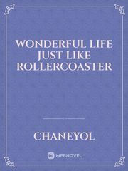 Wonderful life just like Rollercoaster Book