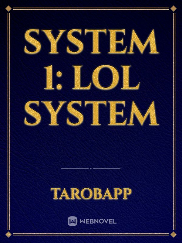 System 1: LOL System