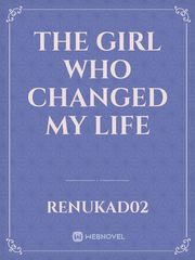 THE GIRL WHO CHANGED MY LIFE Book