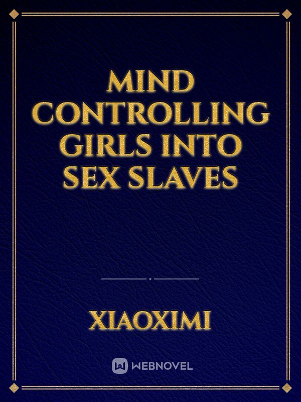 mind controlling girls into sex slaves