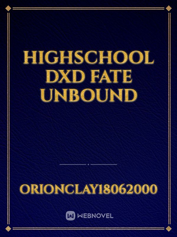 Highschool DxD Fate Unbound Book