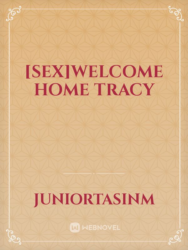 [Sex]Welcome home tracy