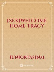 [Sex]Welcome home tracy Book
