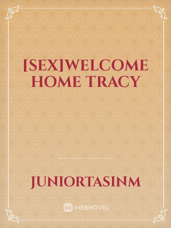 [Sex]Welcome home tracy Book