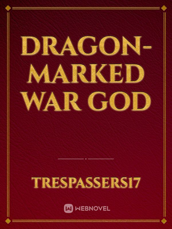 Dragon- Marked War God
