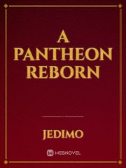 A Pantheon Reborn Book