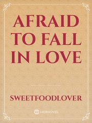 Afraid To Fall In Love Book
