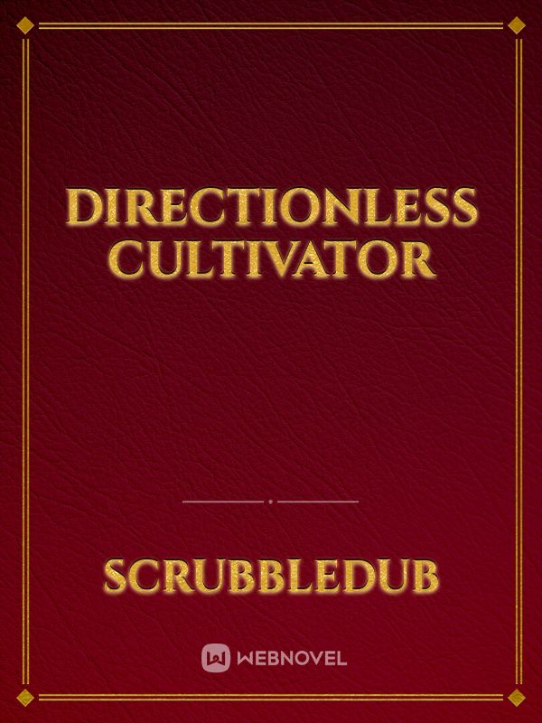 Directionless Cultivator