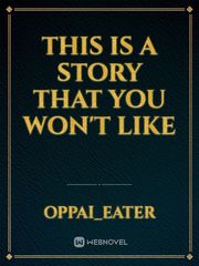 This Is A Story That You Won't Like Book