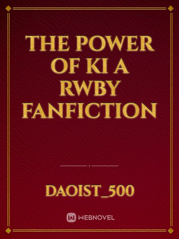 The Power of ki  a rwby fanfiction