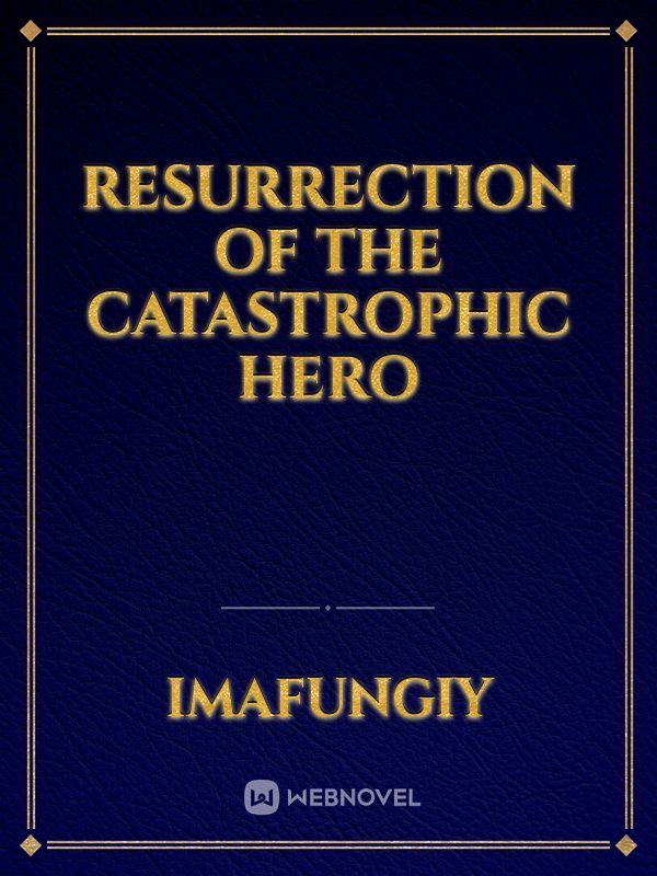 Resurrection of the Catastrophic Hero Book