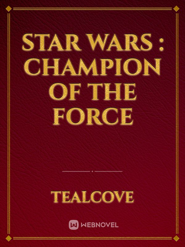 Star wars : Champion of the force