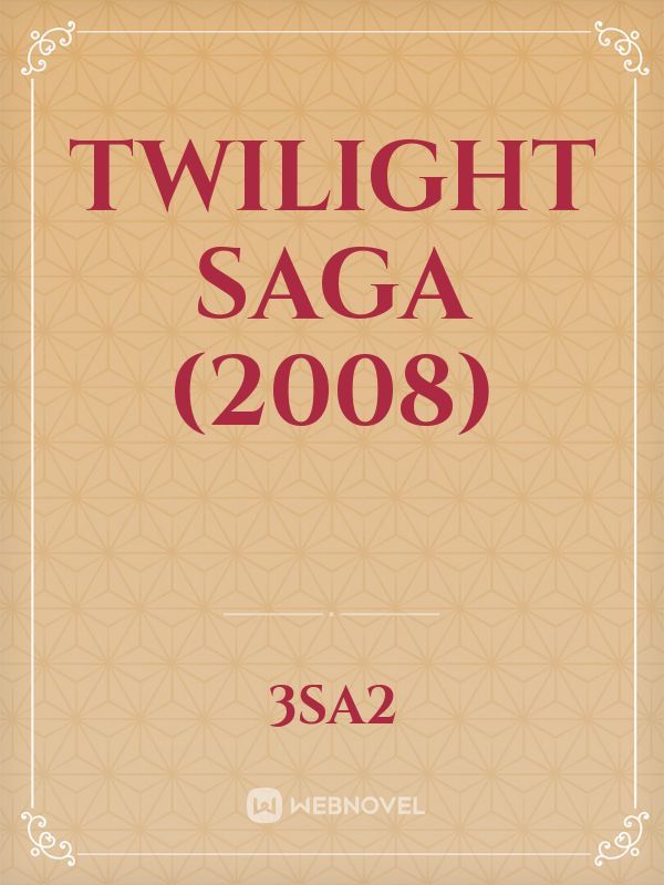 Twilight Saga (2008)