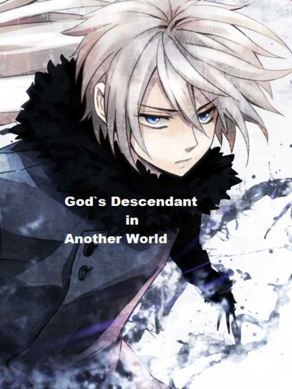 God's Descendant in Another World
