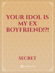 your idol is my ex boyfriend!?! Book