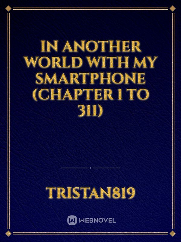 In Another World With My Smartphone (Chapter 1 to 311)