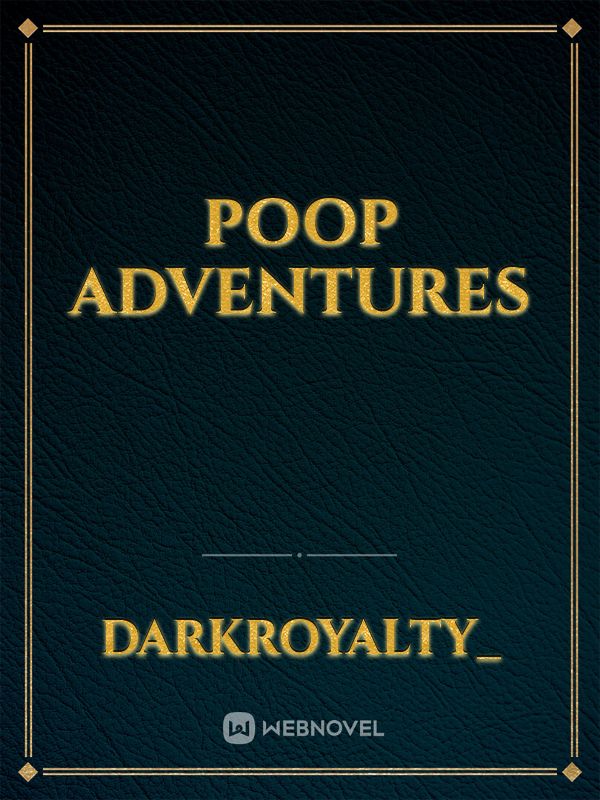 poop adventures