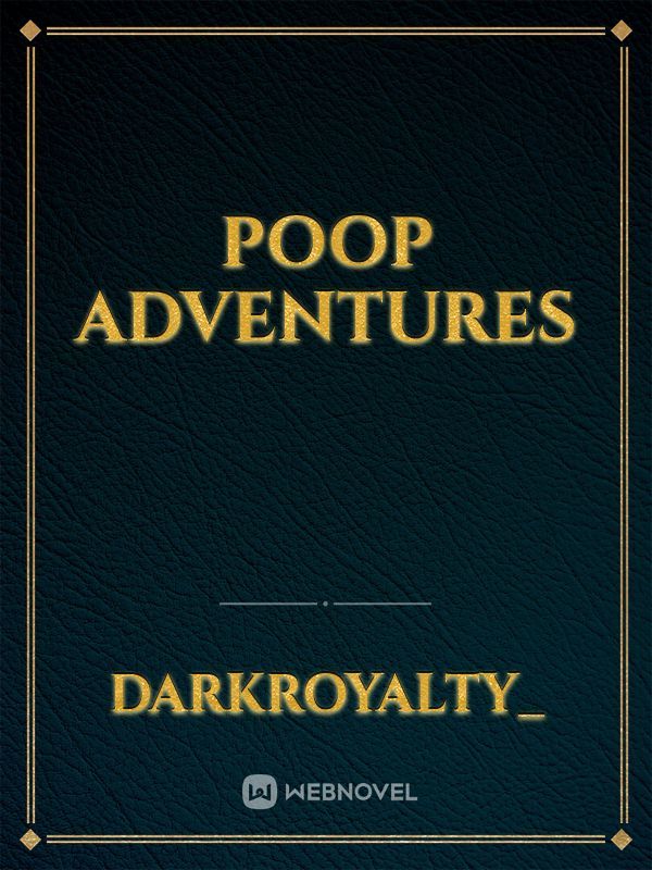 poop adventures