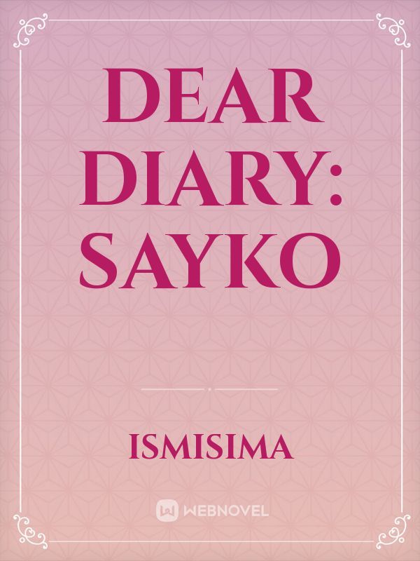 Dear Diary: Sayko Book