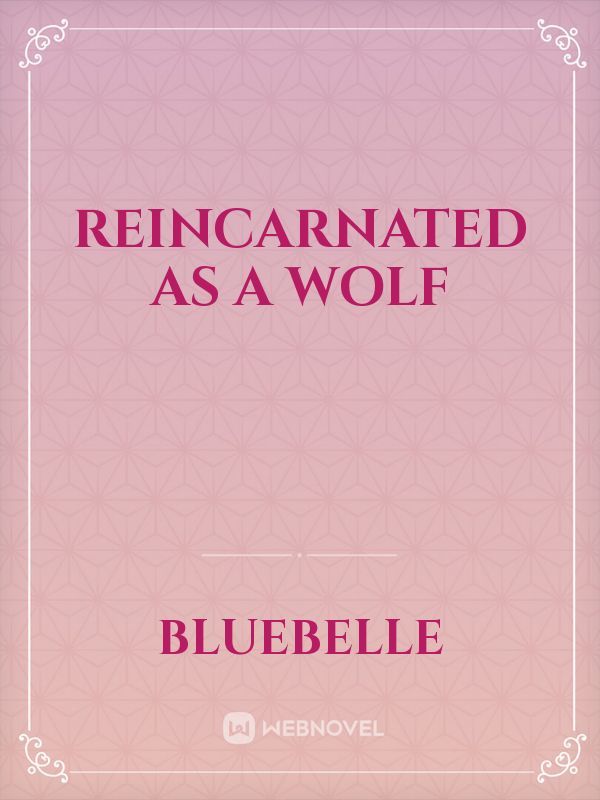 Reincarnated As A Wolf