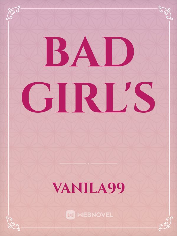 Bad Girl's