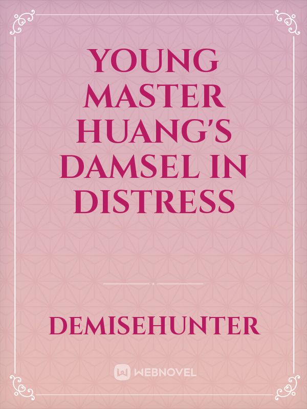 Young Master Huang's Damsel in Distress