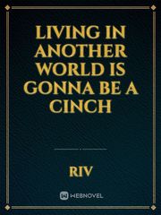 Living in Another World is gonna be a Cinch Book