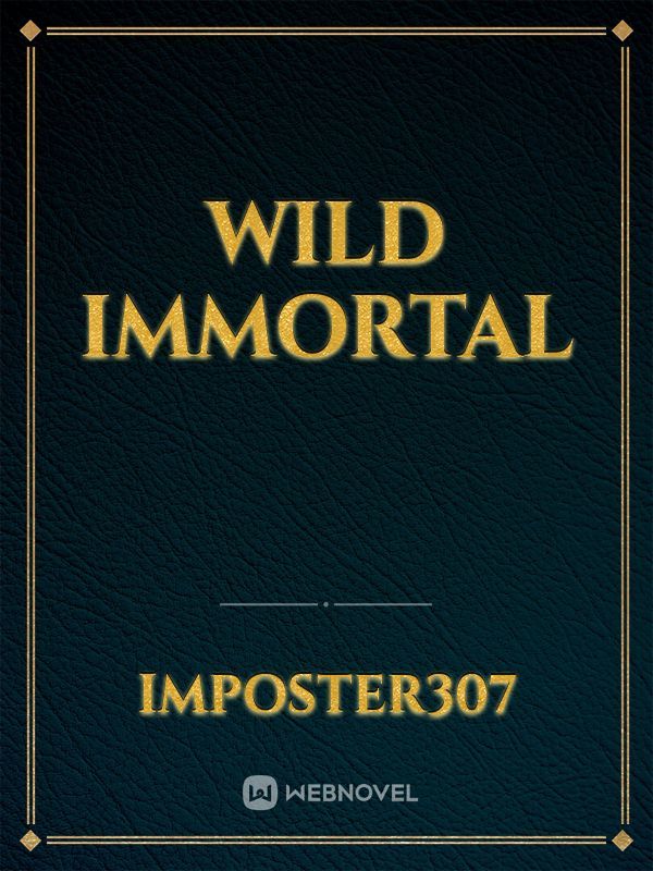 Wild Immortal