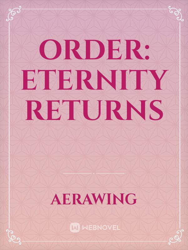 Order: Eternity Returns