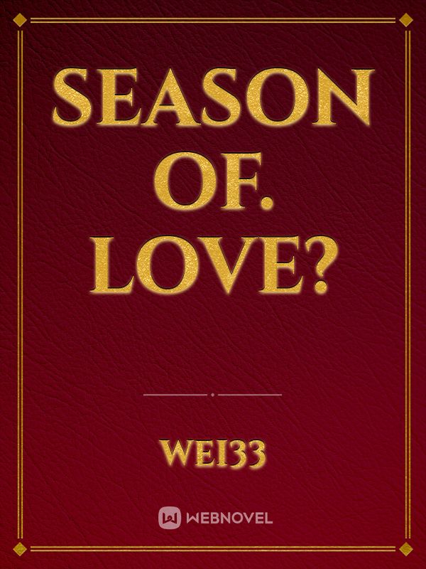season  of. love?