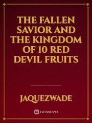 the fallen savior and the kingdom of 10 red devil fruits Book