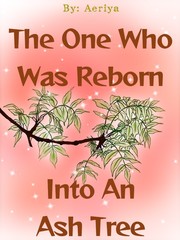 The One Who Was Reborn Into An Ash Tree Book