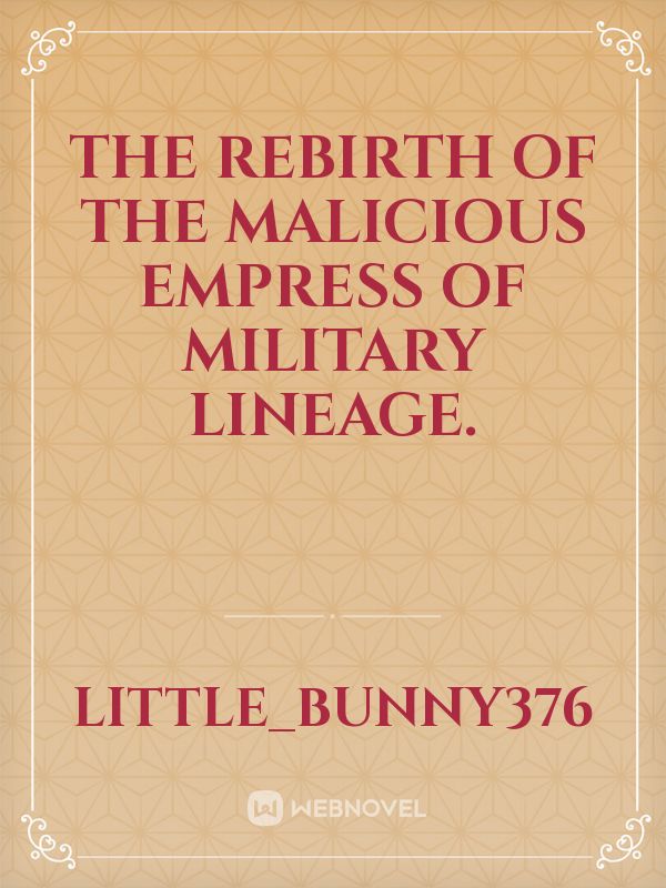 The Rebirth of the Malicious Empress of Military Lineage. Book