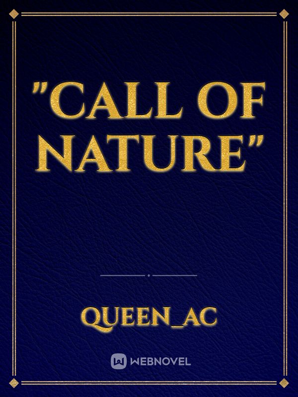 "CALL OF NATURE"